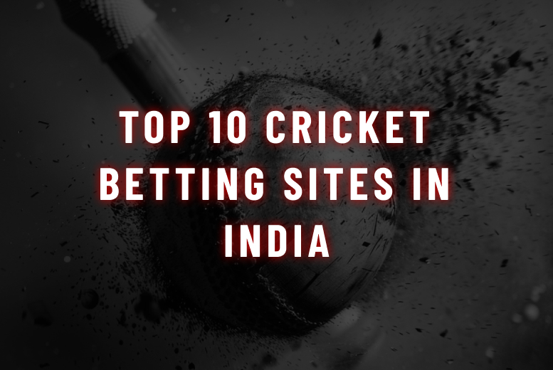 Top 10 Cricket Betting Sites in India – Trusted Platforms Reviewed (2025)